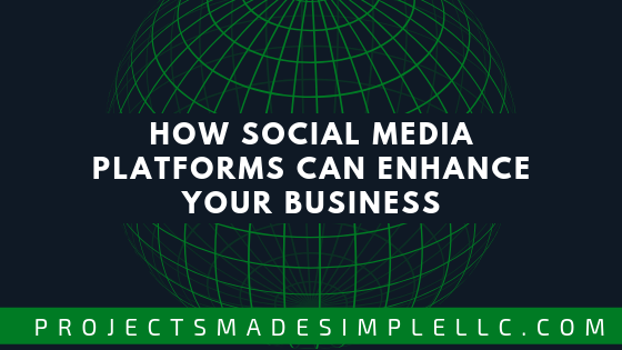 How Social Media Platforms Can Enhance Your Business