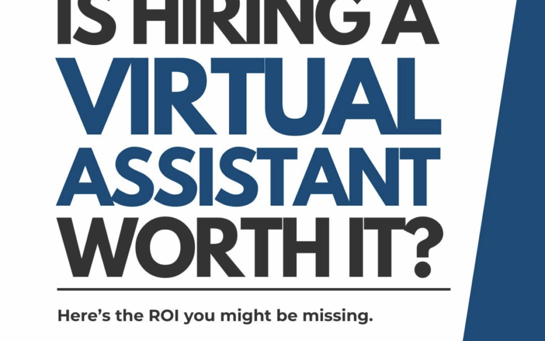 The ROI of Hiring a Virtual Assistant: Real Numbers, Real Impact