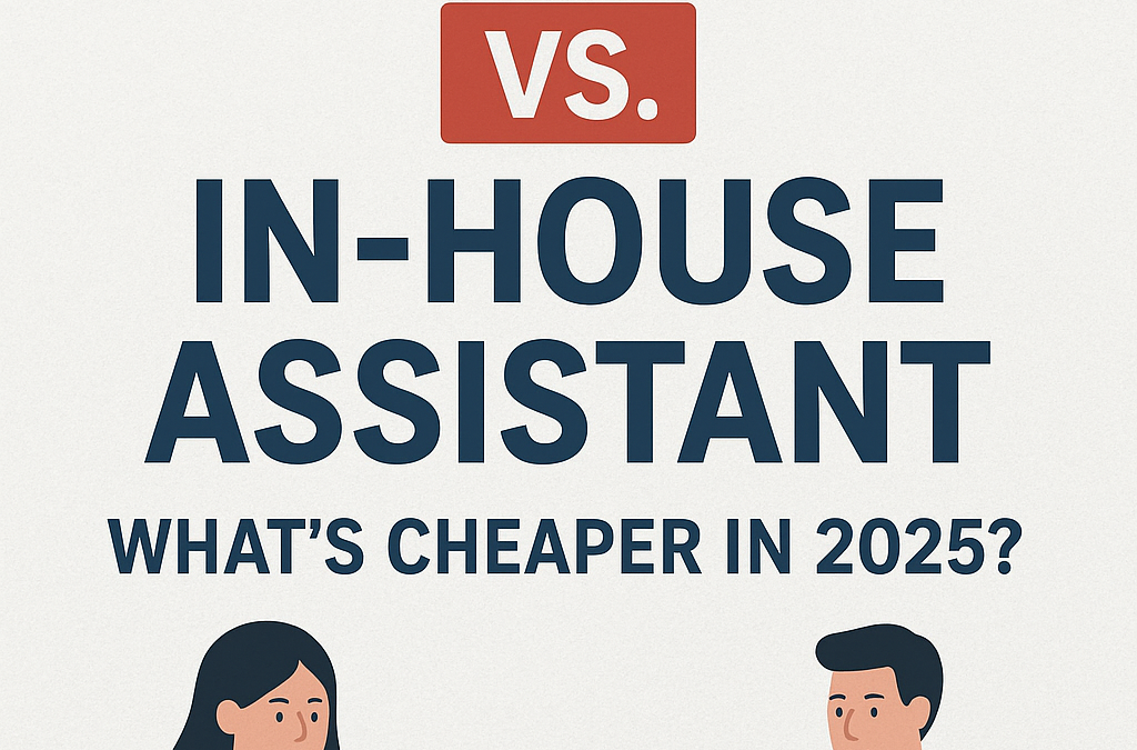 Virtual Assistant vs. In-House Assistant: What’s Cheaper in 2025?